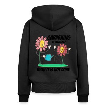 Gardening Is Seen Only When It's Not Done Gardener - Frauen Premium Bio Zip Hoodie - Schwarz - Hinten - Julia (174cm)