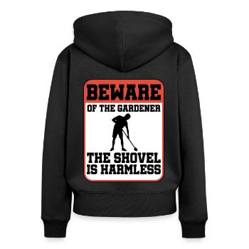 Beware Of The Gardener The Shovel Is Harmless Gard - Frauen Premium Bio Zip Hoodie - Schwarz - Hinten - Julia (174cm)
