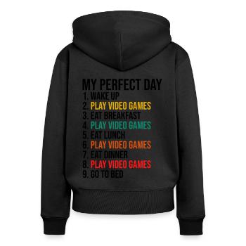 My Perfect Day Video Game Player Gaming Gamer Nerd - Frauen Premium Bio Zip Hoodie - Schwarz - Hinten - Julia (174cm)