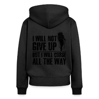 I Will Not Give Up But I Will Curse All The Way Hi - Frauen Premium Bio Zip Hoodie - Schwarz - Hinten - Julia (174cm)