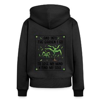 And Into The Garden I Go To Lose My Mind And Find - Frauen Premium Bio Zip Hoodie - Schwarz - Hinten - Julia (174cm)