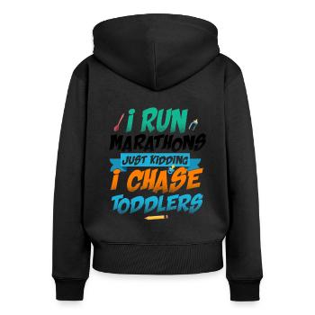I Run Marathons Just Kidding I Chase Toddlers Baby - Frauen Premium Bio Zip Hoodie - Schwarz - Hinten - Julia (174cm)