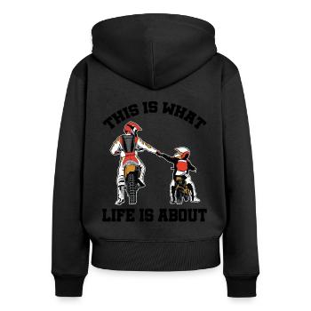 This Is What Life Is About Dirt Bike Riding Motocr - Frauen Premium Bio Zip Hoodie - Schwarz - Hinten - Julia (174cm)