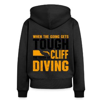 When The Going Gets Tough The Tough Go Cliff Divin - Women's Premium Organic Zip Hoodie - black - Back - Julia (174cm)