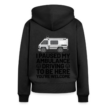 Ich pausierte meine Krankenwagenfahrt, um hier zu sein, du bist wir - Frauen Premium Bio Zip Hoodie - Schwarz - Hinten - Julia (174cm)