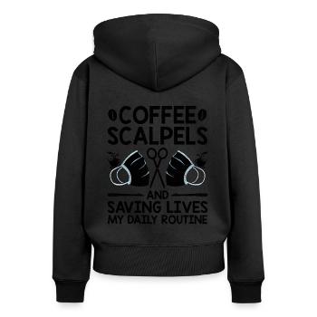 Kaffeeskalpelle und die Rettung von Leben Meine tägliche Routine - Frauen Premium Bio Zip Hoodie - Schwarz - Hinten - Julia (174cm)