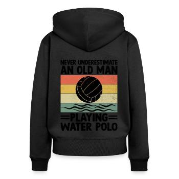 Never Underestimate An Old Man Playing Water Polo - Women's Premium Organic Zip Hoodie - black - Back - Julia (174cm)