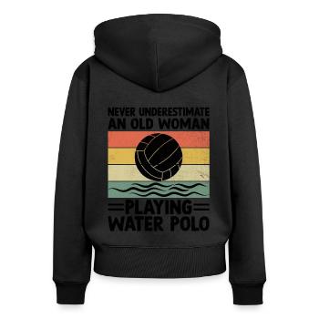 Never Underestimate An Old Woman Playing Water Pol - Women's Premium Organic Zip Hoodie - black - Back - Julia (174cm)