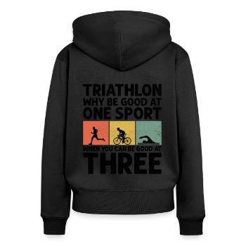 Triathlon Why Be Good at One Sport When You Can Be - Women's Premium Organic Zip Hoodie - black - Back - Julia (174cm)
