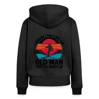 I Know I Ski Like An Old Man Try To Keep Up Skiing - Women's Premium Organic Zip Hoodie - black - Back - Julia (174cm)