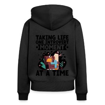 Taking Life One Introvert Moment At A Time Sayings - Women's Premium Organic Zip Hoodie - black - Back - Julia (174cm)