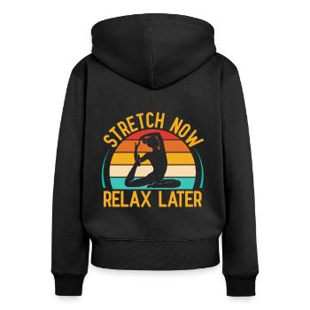 Yoga Stretch Now Relax Later Funny Yoga - Frauen Premium Bio Zip Hoodie - Schwarz - Hinten - Julia (174cm)