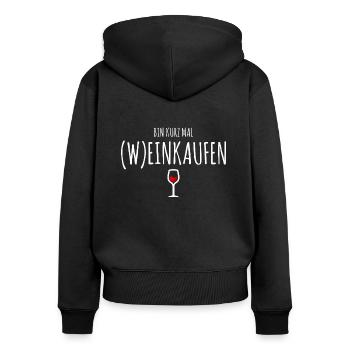 Bin Kurz Mal Weinkaufen - Frauen Premium Bio Zip Hoodie - Schwarz - Hinten - Julia (174cm)