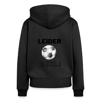 Fußball - Leider geil! - Frauen Premium Bio Zip Hoodie - Schwarz - Hinten - Julia (174cm)