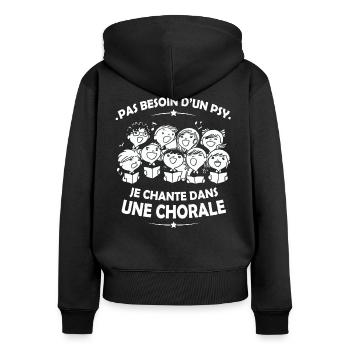 Pas besoin d'un Psy ... Je chante dans une Chorale - Sweat à capuche zippé Premium bio Femme - noir - Dos - Julia (174cm)