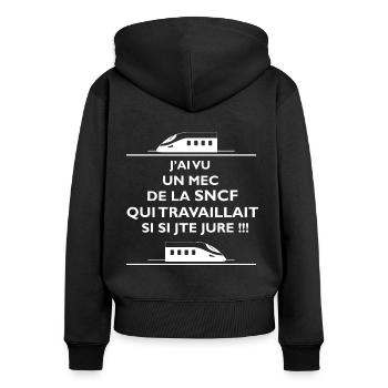J'ai Vu Un Mec De La SNCF Qui Travaillai Si Si Je - Sweat à capuche zippé Premium bio Femme - noir - Dos - Julia (174cm)
