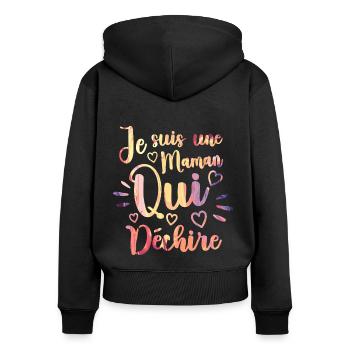 Je Suis Une Maman Qui Déchire Cadeau Drôle Maman - Sweat à capuche zippé Premium bio Femme - noir - Dos - Julia (174cm)