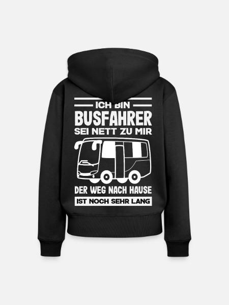 Busfahrer Sei Nett Heimweg Lang - Frauen Premium Bio Zip Hoodie - Schwarz