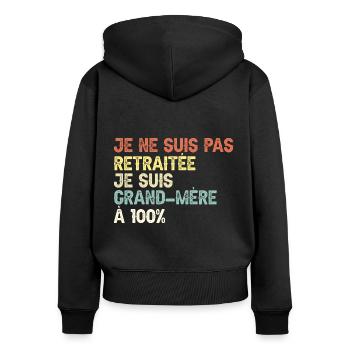 Grand-Mère à 100% Retraitée Mamie - Sweat à capuche zippé Premium bio Femme - noir - Dos - Julia (174cm)