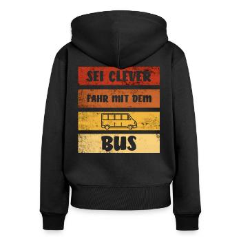 Sei Clever Fahr Mit Dem Bus I Retro Busfahrer Auto - Frauen Premium Bio Zip Hoodie - Schwarz - Hinten - Julia (174cm)