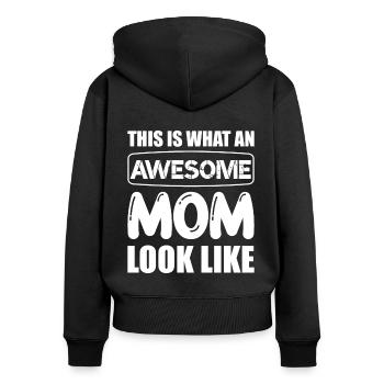 This is what an awesome Mom looks like best Mother - Frauen Premium Bio Zip Hoodie - Schwarz - Hinten - Julia (174cm)