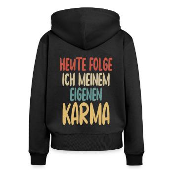 Heute Folge Ich Meinem Eigenen Karma Spruch - Frauen Premium Bio Zip Hoodie - Schwarz - Hinten - Julia (174cm)