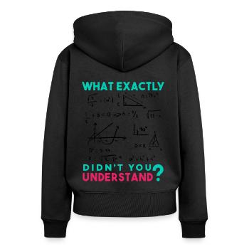 Lustige Mathe Sprüche, Physik und Mathe Formel - Frauen Premium Bio Zip Hoodie - Schwarz - Hinten - Julia (174cm)