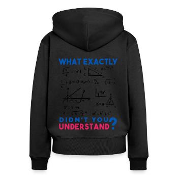 Lustige Mathe Sprüche, Physik und Mathe Formel - Frauen Premium Bio Zip Hoodie - Schwarz - Hinten - Julia (174cm)
