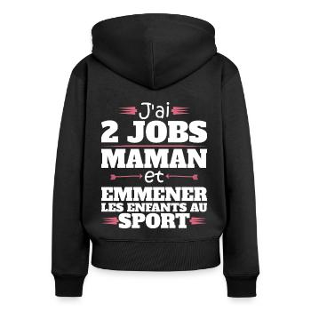 2 Jobs Maman Et Enfants Au Sport Humour Maman - Sweat à capuche zippé Premium bio Femme - noir - Dos - Julia (174cm)