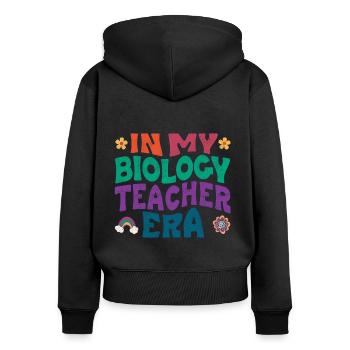 in my biology teacher era - Frauen Premium Bio Zip Hoodie - Schwarz - Hinten - Julia (174cm)