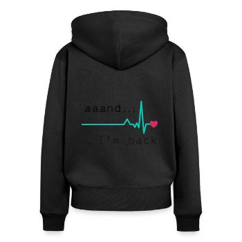 Unnnd ich bin zurück, Herzinfarkt Überlebender - Frauen Premium Bio Zip Hoodie - Schwarz - Hinten - Julia (174cm)