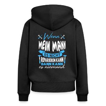 Wenn MEIN MANN es nicht reparieren kann Lustiger - Frauen Premium Bio Zip Hoodie - Schwarz - Hinten - Julia (174cm)