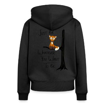 Just Be Whatever You Want To Be | Fuchs wie Eule - Frauen Premium Bio Zip Hoodie - Schwarz - Hinten - Julia (174cm)
