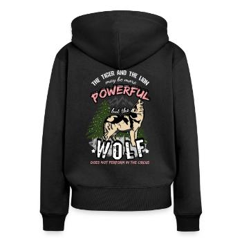 Wolf quote saying lion and tiger circus - Women's Premium Organic Zip Hoodie - black - Back - Julia (174cm)