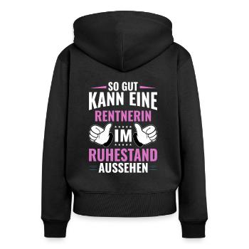 Rentnerin Ruhestand Pensionierung - Frauen Premium Bio Zip Hoodie - Schwarz - Hinten - Julia (174cm)