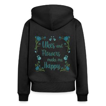 Ukes and flowers make me happy - Women's Premium Organic Zip Hoodie - black - Back - Julia (174cm)