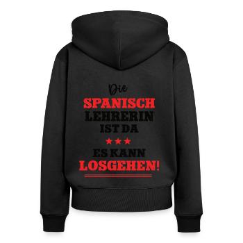 Die Spanisch Lehrerin ist da Spruch Spanischlehrer - Frauen Premium Bio Zip Hoodie - Schwarz - Hinten - Julia (174cm)