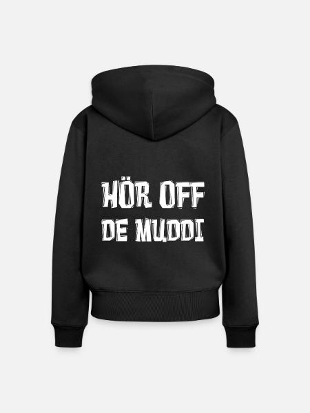 HÖR OFF DE MUDDI - Frauen Premium Bio Zip Hoodie - Schwarz