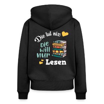 Die Tut Nix Die Will Nur Bücher und Lesen - Frauen Premium Bio Zip Hoodie - Schwarz - Hinten - Julia (174cm)