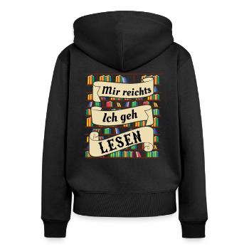 Mir Reichts Ich Geh Lesen | Bücherwurm Geschenk - Frauen Premium Bio Zip Hoodie - Schwarz - Hinten - Julia (174cm)