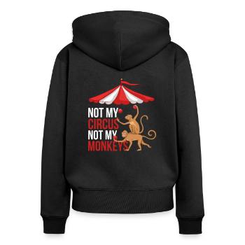 Not My Circus Not My Monkeys - Frauen Premium Bio Zip Hoodie - Schwarz - Hinten - Julia (174cm)
