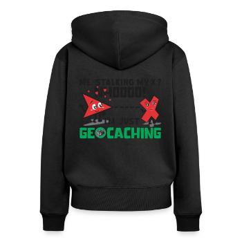me, stalking my x ? Nhooo! I'm just Geocaching - Women's Premium Organic Zip Hoodie - black - Back - Julia (174cm)