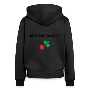 Are you radis ? t-shirt humour cadeau citations - Sweat à capuche zippé Premium bio Femme - noir - Dos - Julia (174cm)