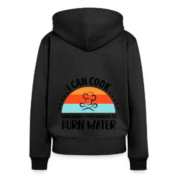 i can cook sometimes i even manage to burn water - Frauen Premium Bio Zip Hoodie - Schwarz - Hinten - Julia (174cm)