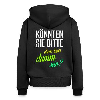 Dumm Sei Leise Ich Hasse Menschen Lustige Sprüche - Frauen Premium Bio Zip Hoodie - Schwarz - Hinten - Julia (174cm)