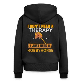 I dont need a therapy I just need a Hobbyhorse - Frauen Premium Bio Zip Hoodie - Schwarz - Hinten - Julia (174cm)