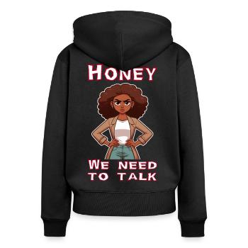 Honey we need to talk - Frauen Premium Bio Zip Hoodie - Schwarz - Hinten - Julia (174cm)