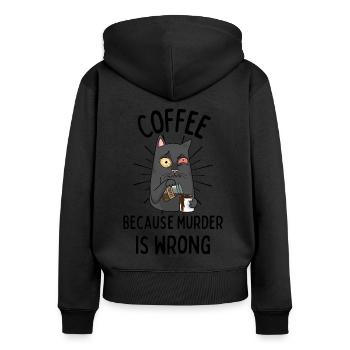 Coffee Cat funny saying Coffee Murder wrong - Women's Premium Organic Zip Hoodie - black - Back - Julia (174cm)