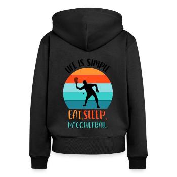 Life is simple: eat. Sleep. Racquetball. - Women's Premium Organic Zip Hoodie - black - Back - Julia (174cm)