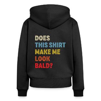 Lässt mich dieses Shirt kahl aussehen? - Frauen Premium Bio Zip Hoodie - Schwarz - Hinten - Julia (174cm)